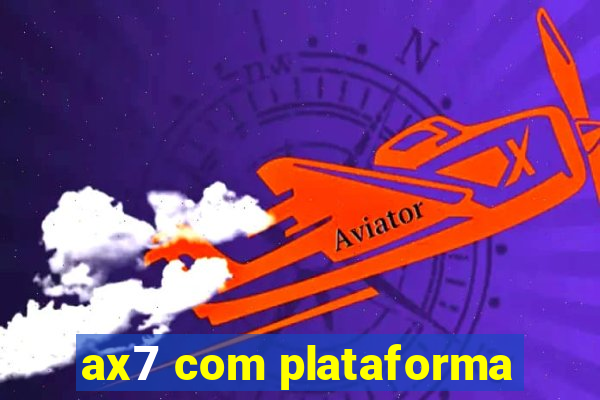 ax7 com plataforma